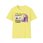 I Play Support Because I Worry T-shirt