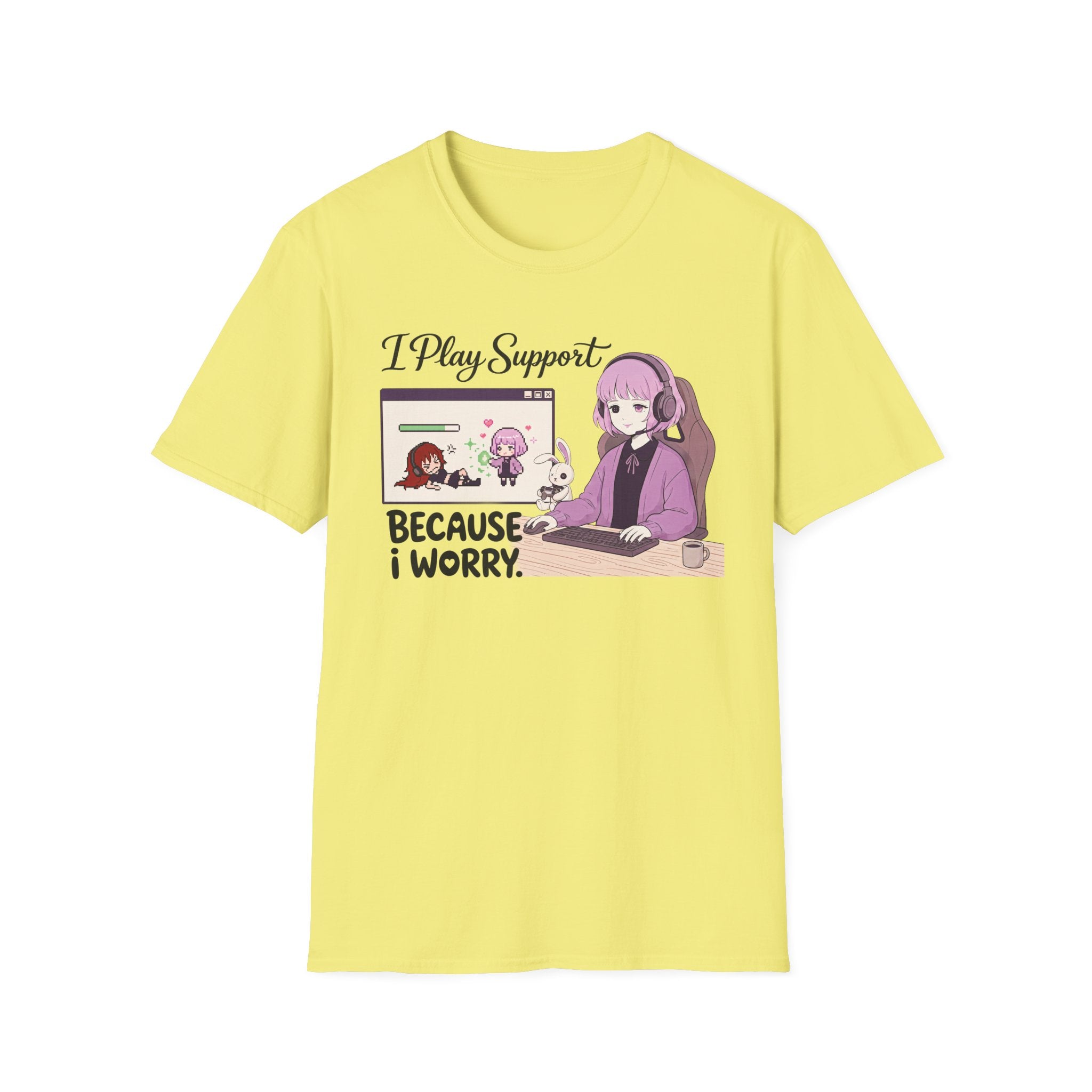 I Play Support Because I Worry T-shirt