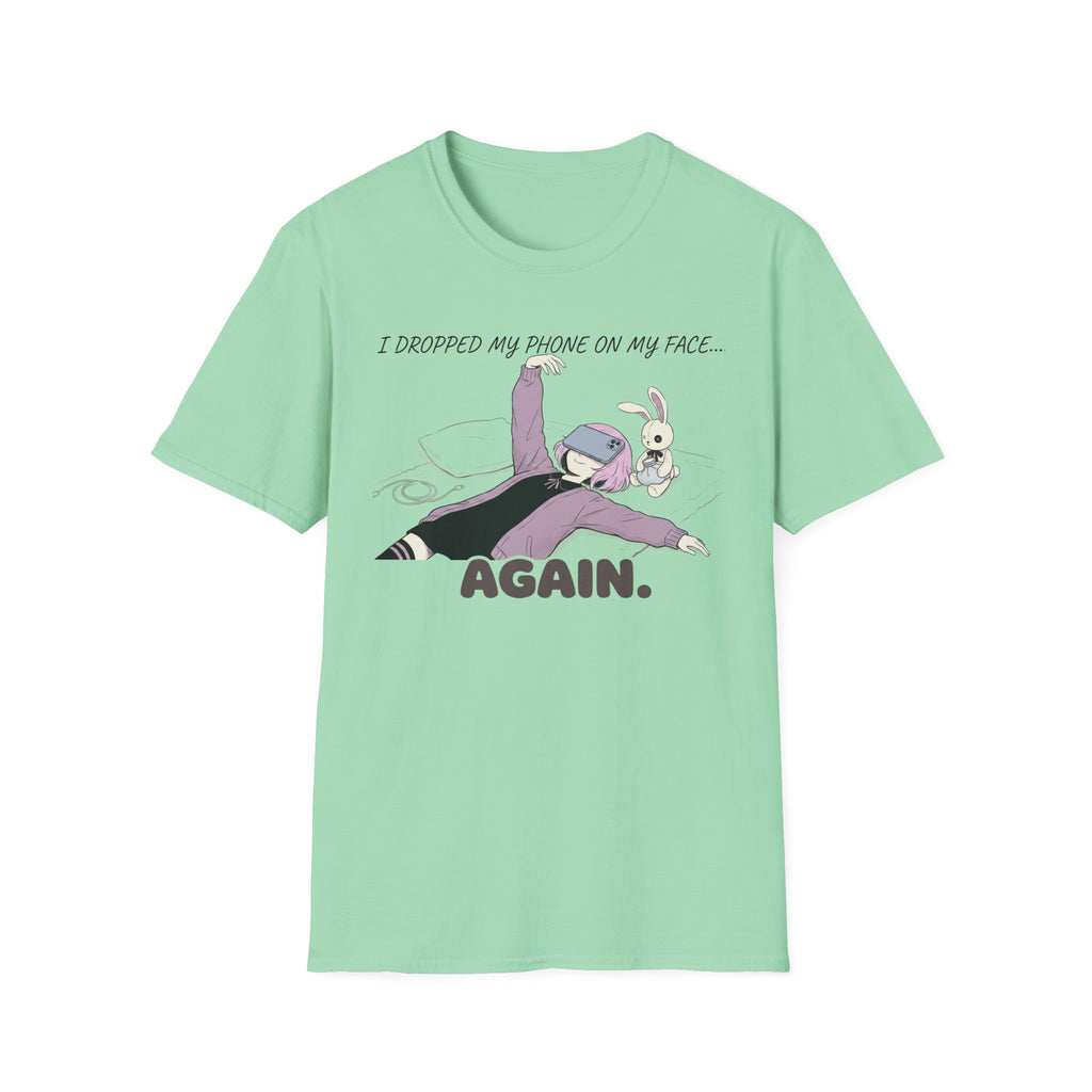 I Dropped My Phone On My Face Again T-shirt