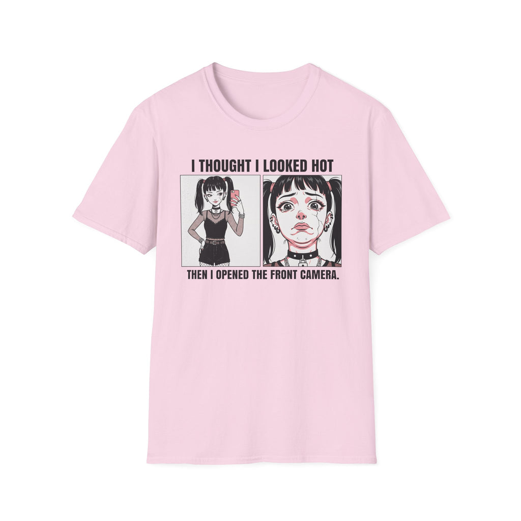 I Thought I Looked Hot. Then I Opened The Front Camera. T-shirt