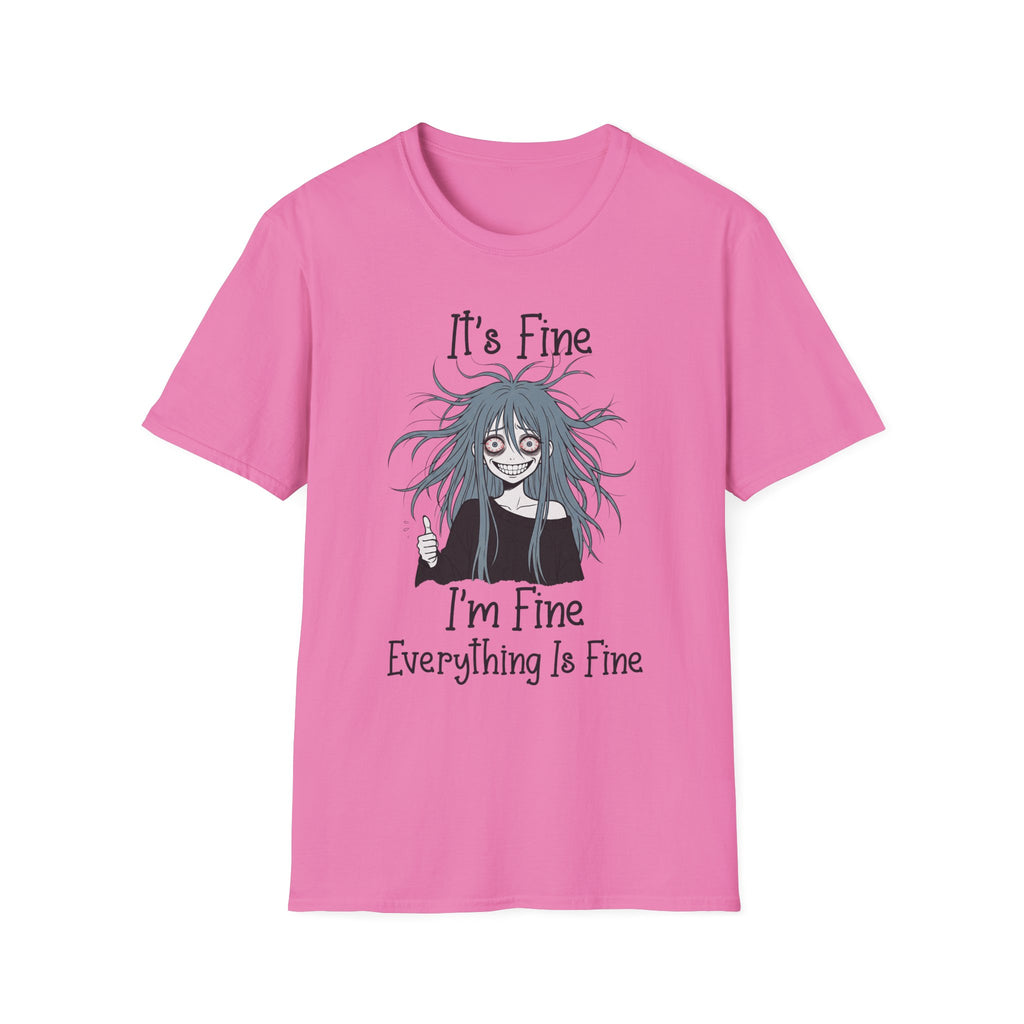 It's Fine, I'm Fine, Everything Is Fine T-shirt