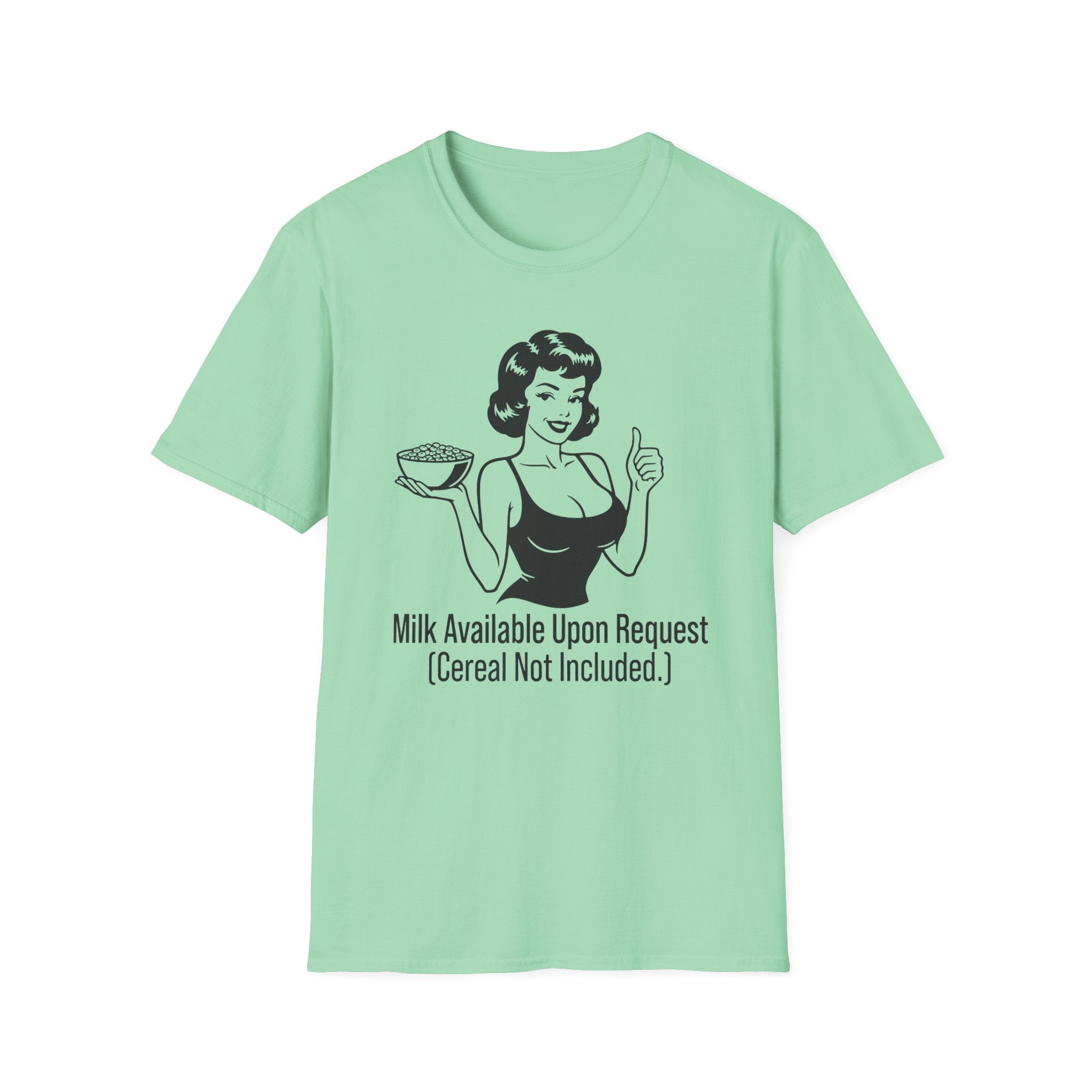 Milk Available Upon Request T-shirt