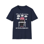 I Know I'm Overthinking But I'm Still Gonna Do It T-shirt