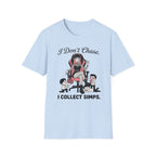 I Don't Chase. I Collect Simps. T-shirt