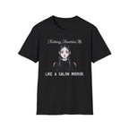 Nothing Humbles Me Like A Salon Mirror T-shirt