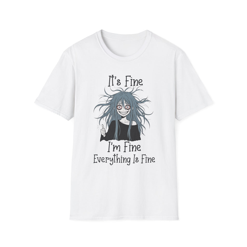 It's Fine, I'm Fine, Everything Is Fine T-shirt