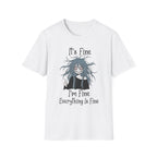 It's Fine, I'm Fine, Everything Is Fine T-shirt