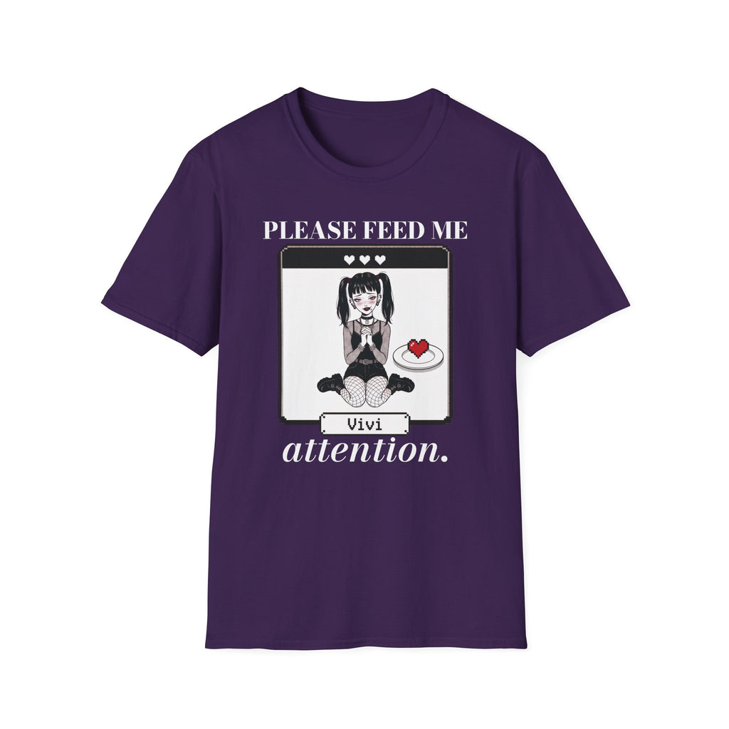 Please Feed Me Attention T-shirt
