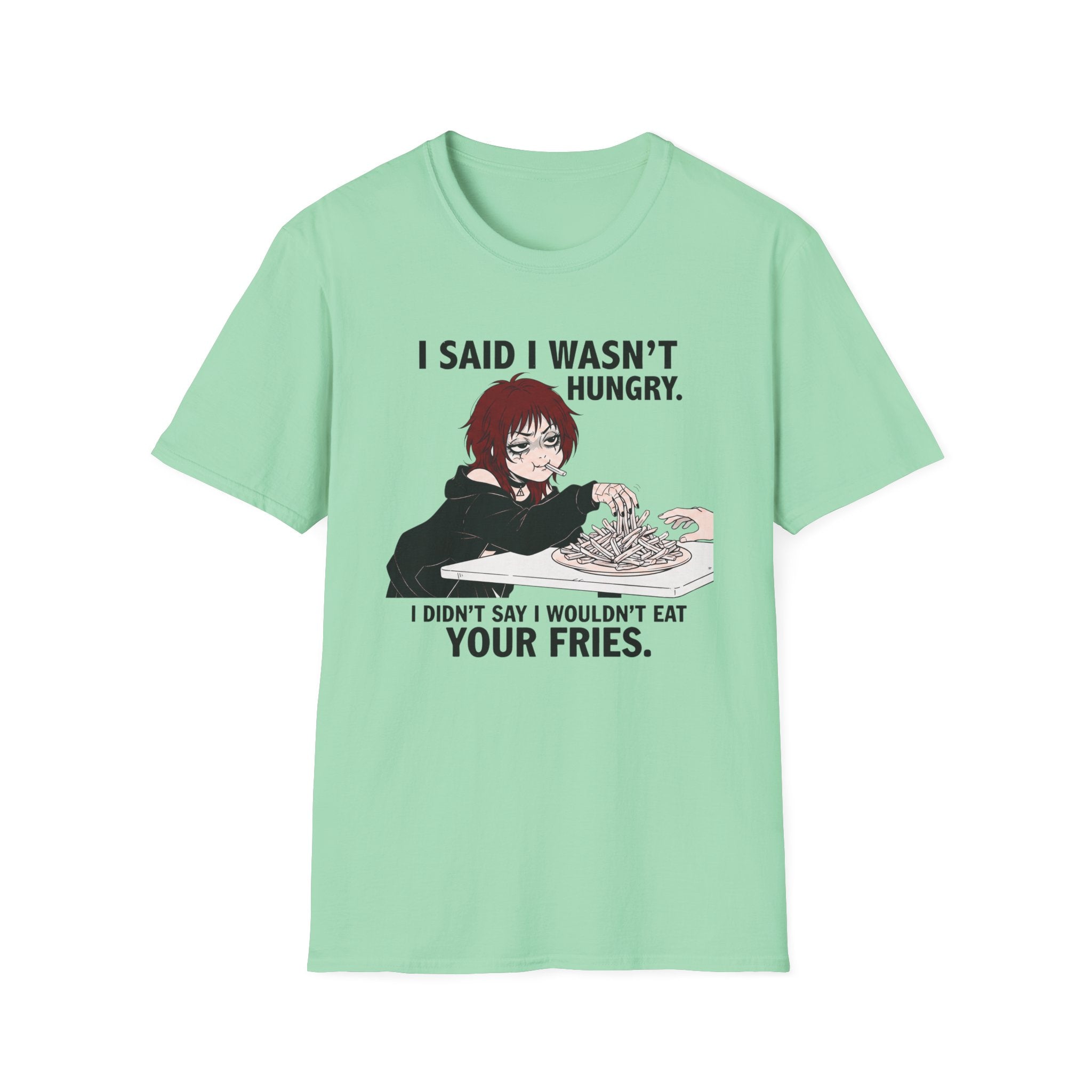 I Didn't Say I Wouldn't Eat Your Fries T-shirt