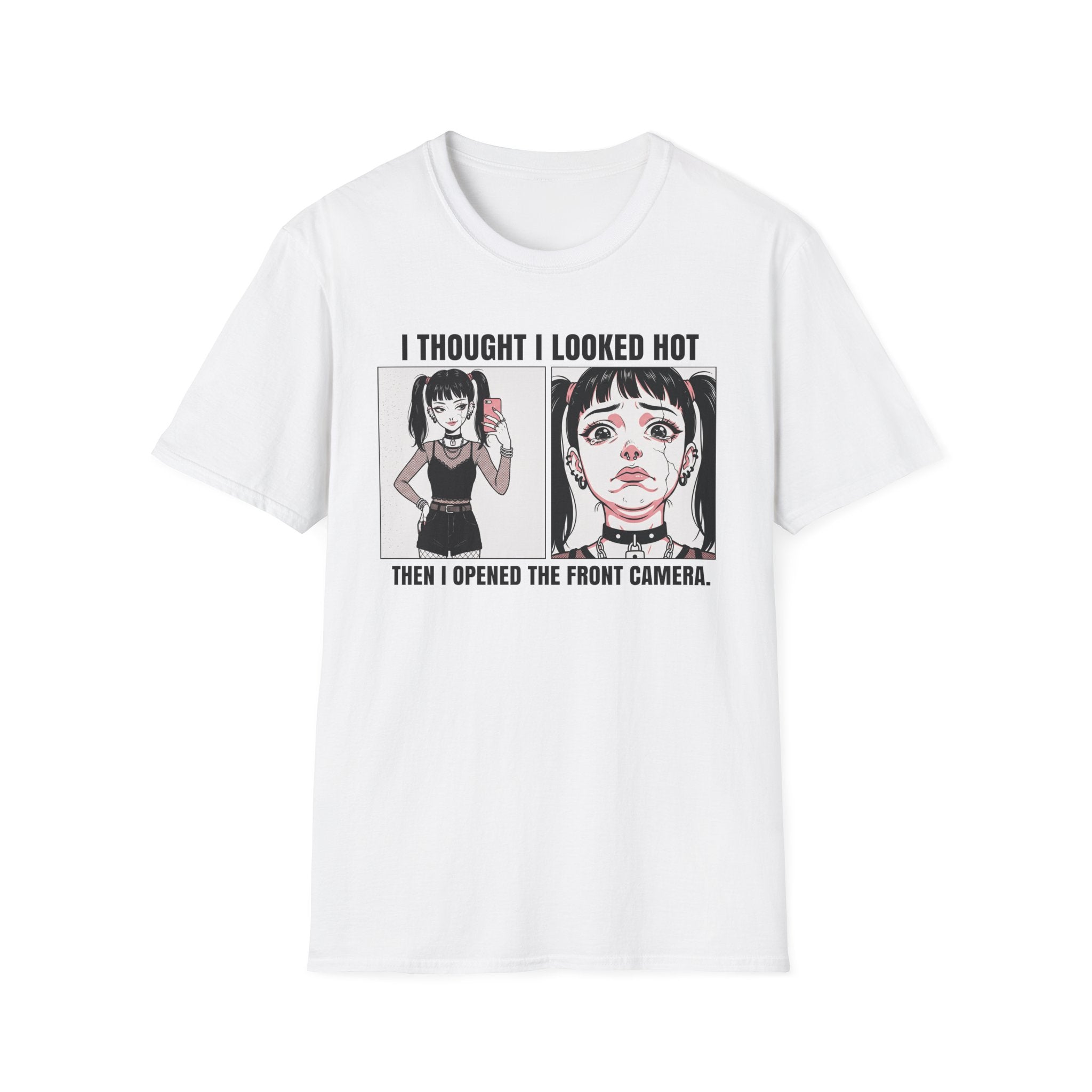 I Thought I Looked Hot. Then I Opened The Front Camera. T-shirt