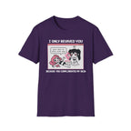 I Only Revived You Because You Complimented My Skin T-shirt