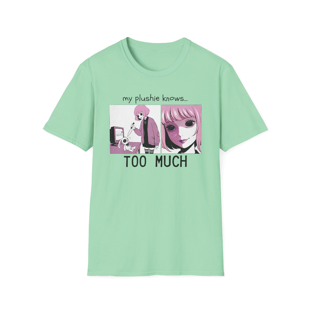 My Plushie Knows Too Much T-shirt