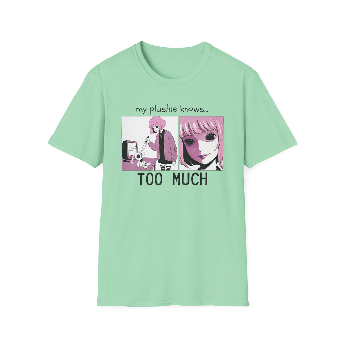 My Plushie Knows Too Much T-shirt