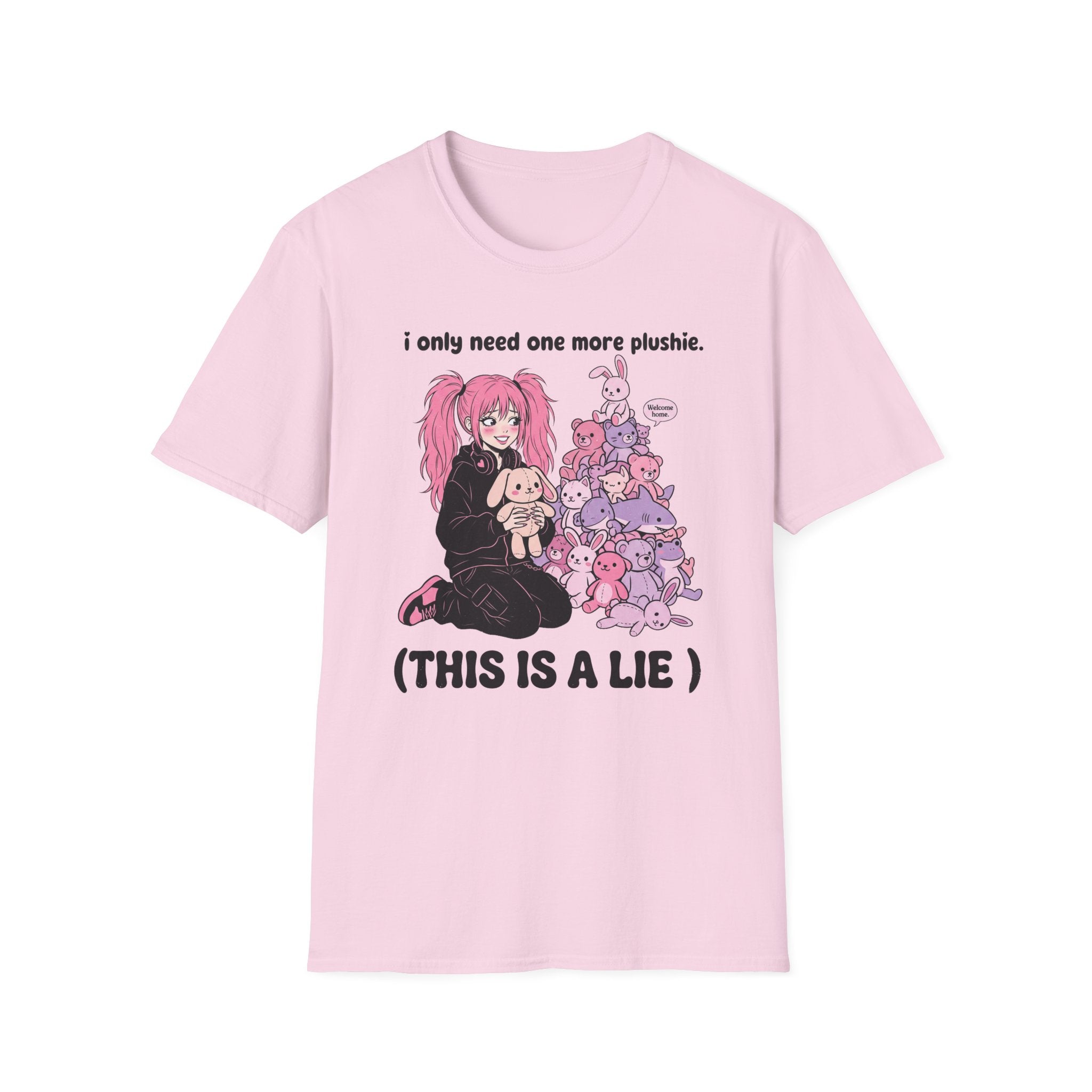 I Only Need One More Plushie T-shirt
