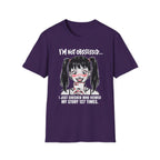 I'm Not Obsessed... I Just Checked Who Viewed My Story 127 Times T-shirt