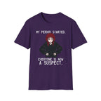 My Period Started. Everyone Is Now A Suspect. T-shirt