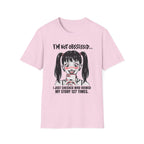 I'm Not Obsessed... I Just Checked Who Viewed My Story 127 Times T-shirt