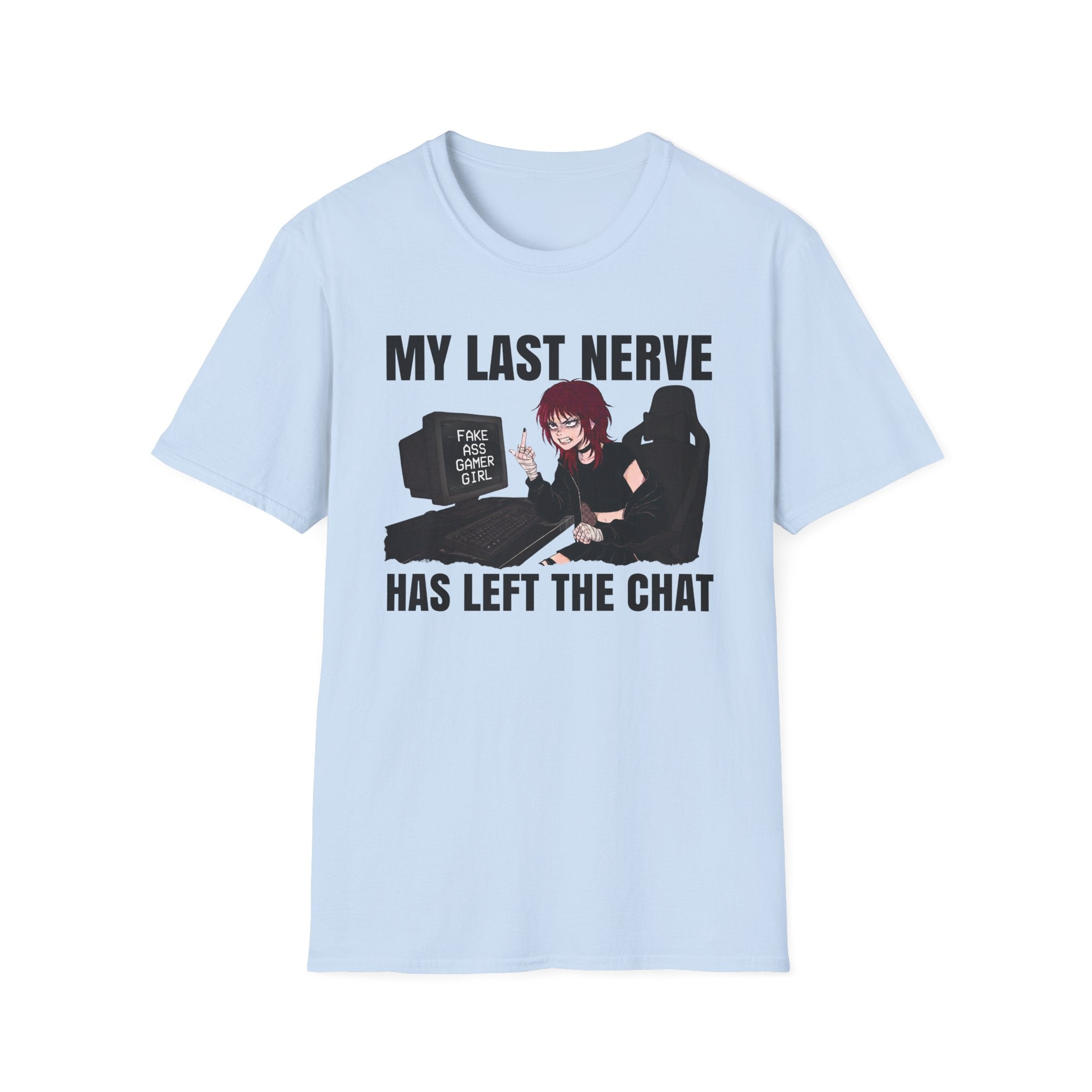 My Last Nerve Has Left The Chat T-shirt