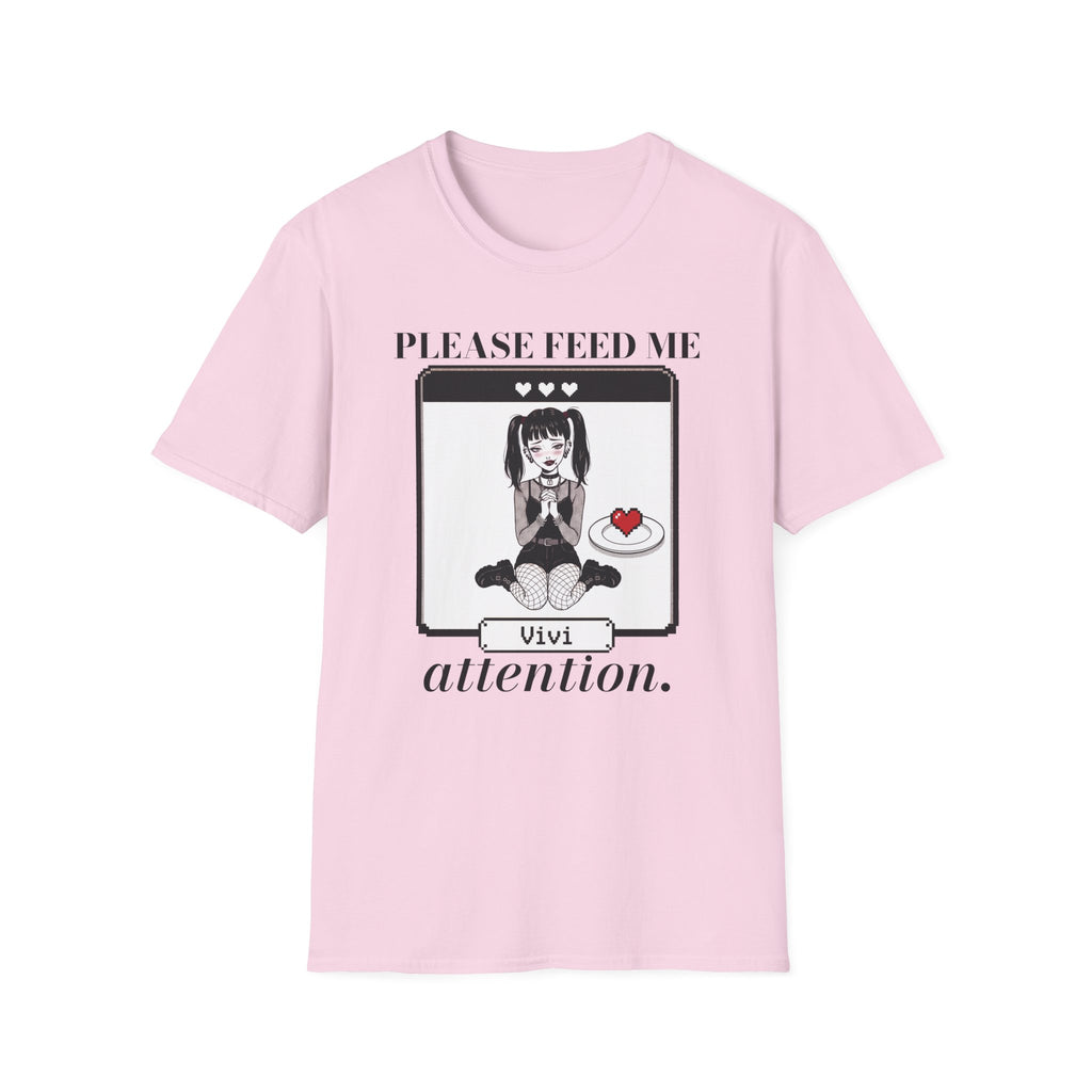 Please Feed Me Attention T-shirt