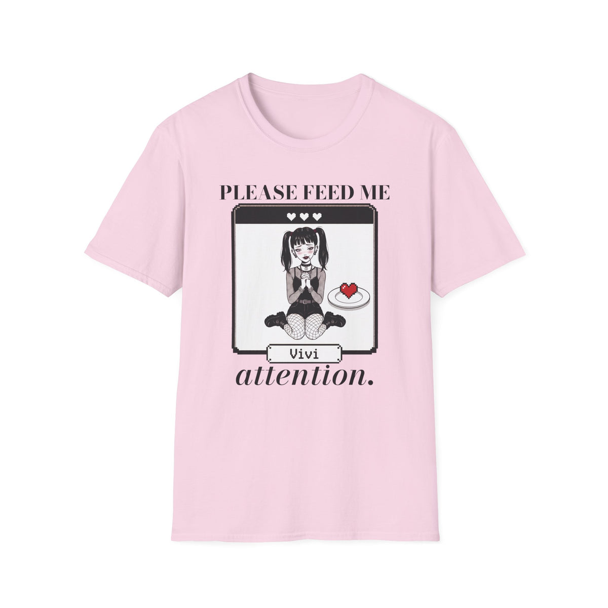 Please Feed Me Attention T-shirt