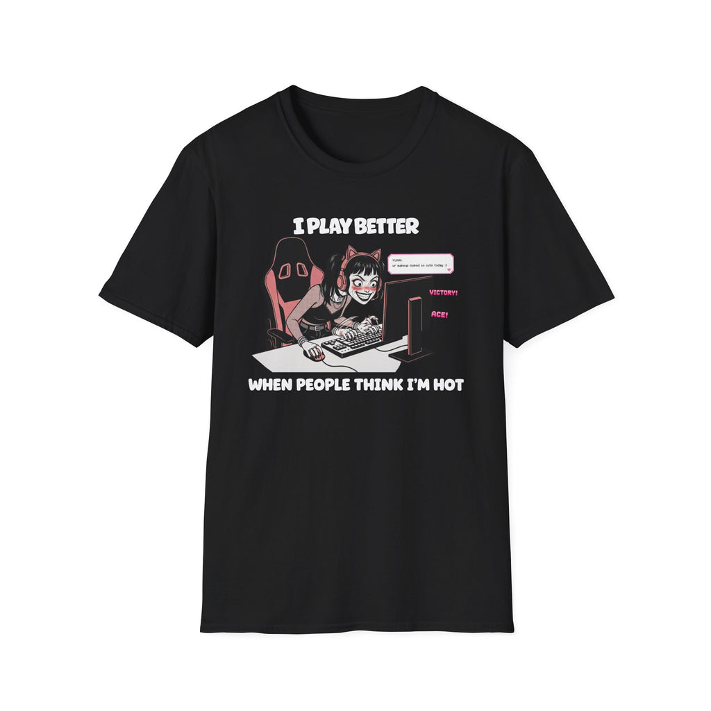 I Play Better When People Think I'm Hot T-shirt