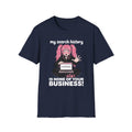 My Search History Is None of Your Business T-shirt