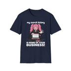 My Search History Is None of Your Business T-shirt