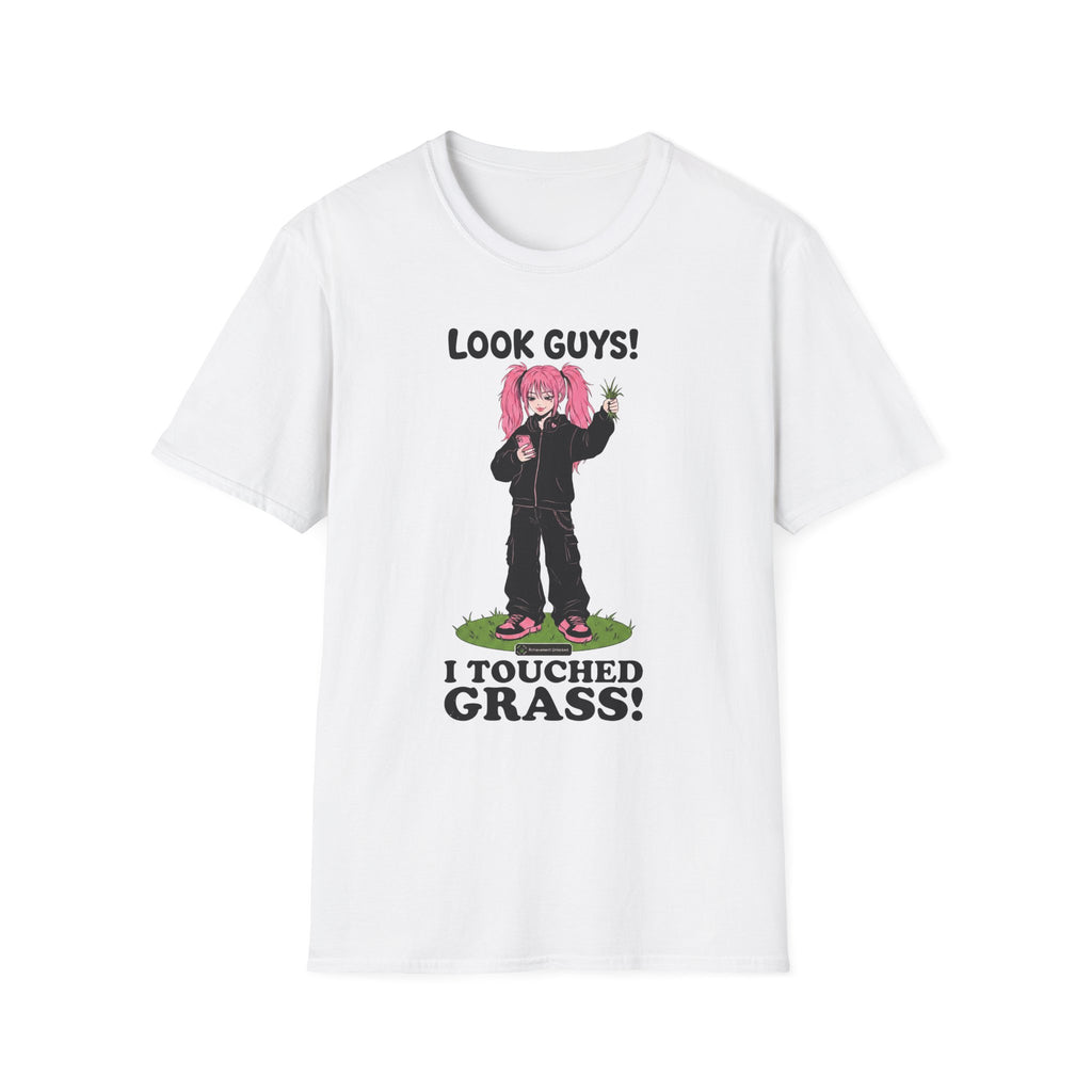 Look Guys! I Touched Grass! T-shirt