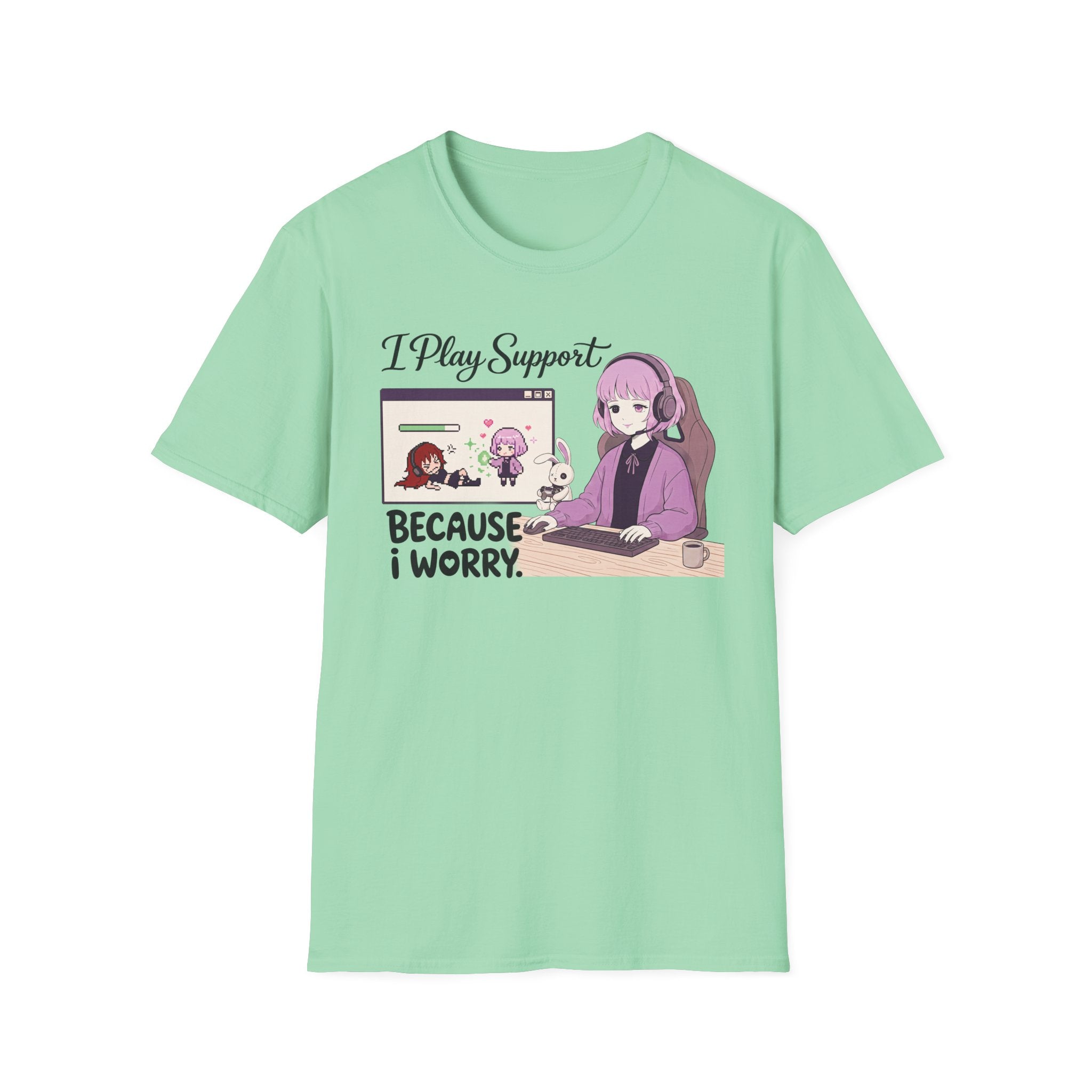 I Play Support Because I Worry T-shirt