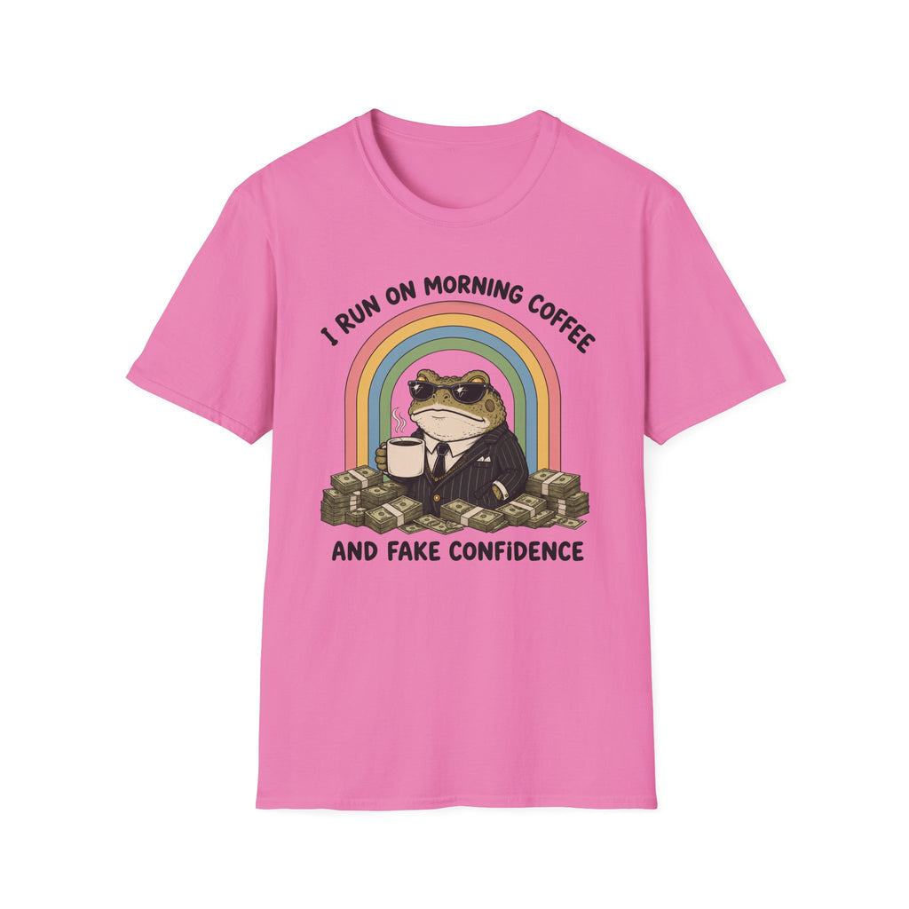 I Run On Morning Coffee And Fake Confidence T-shirt