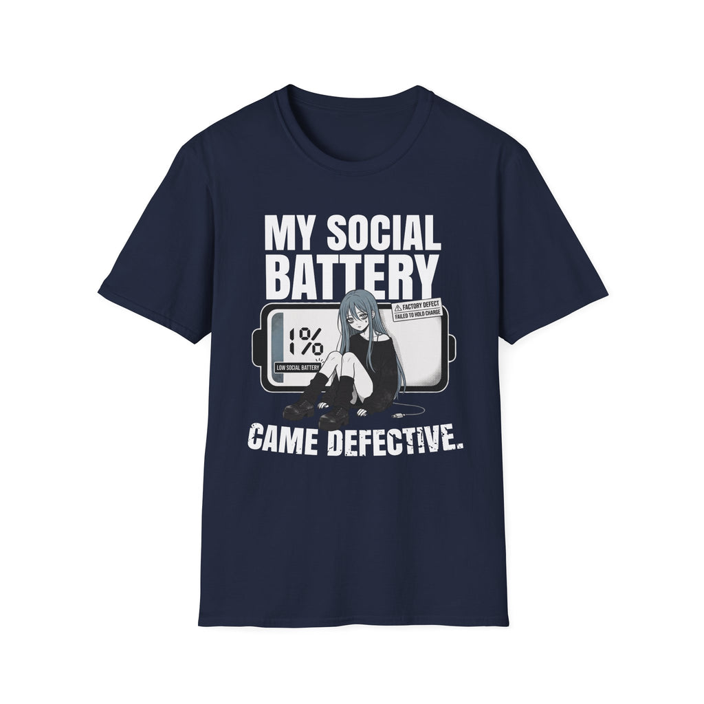 My Social Battery Came Defective T-shirt