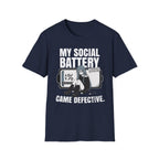 My Social Battery Came Defective T-shirt