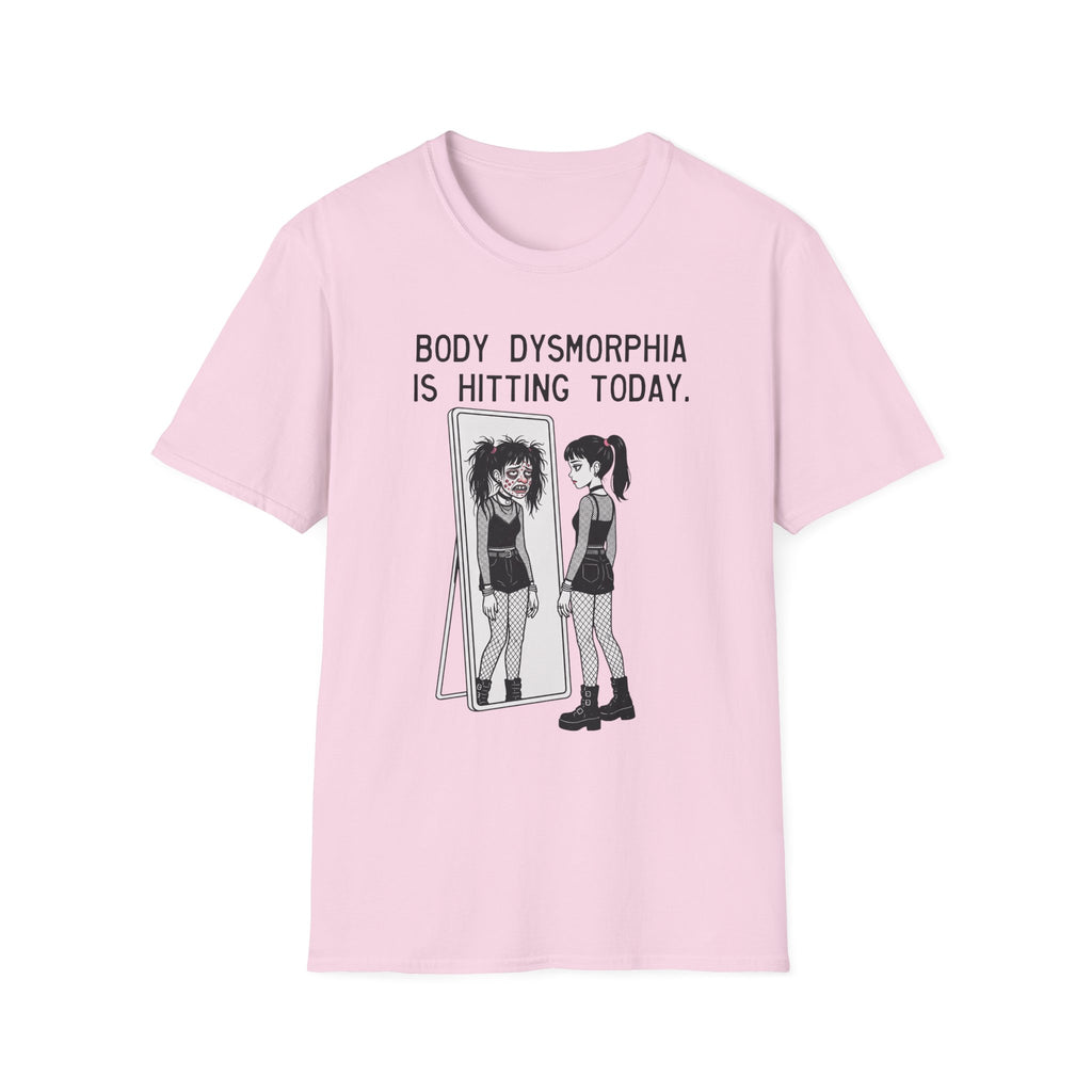 Body Dysmorphia Is Hitting Today T-shirt