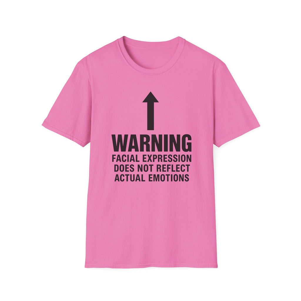Warning: Facial Expression Does Not Reflect Emotions T-shirt