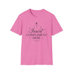 Insert Compliment Here T-shirt