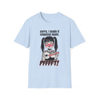 Sorry, I Made It Seggsual Again T-shirt