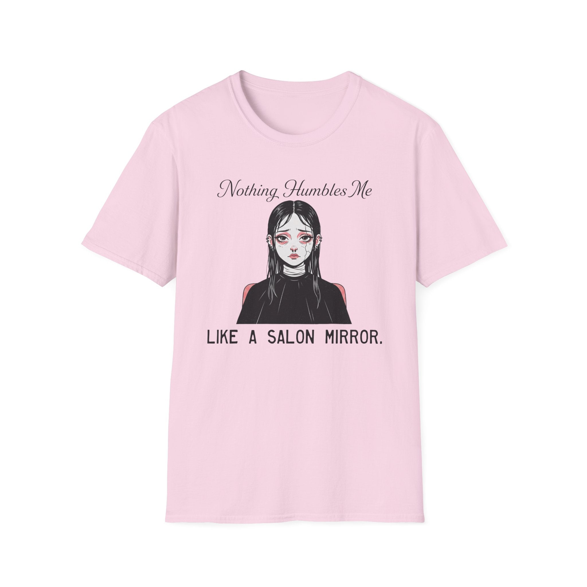 Nothing Humbles Me Like A Salon Mirror T-shirt