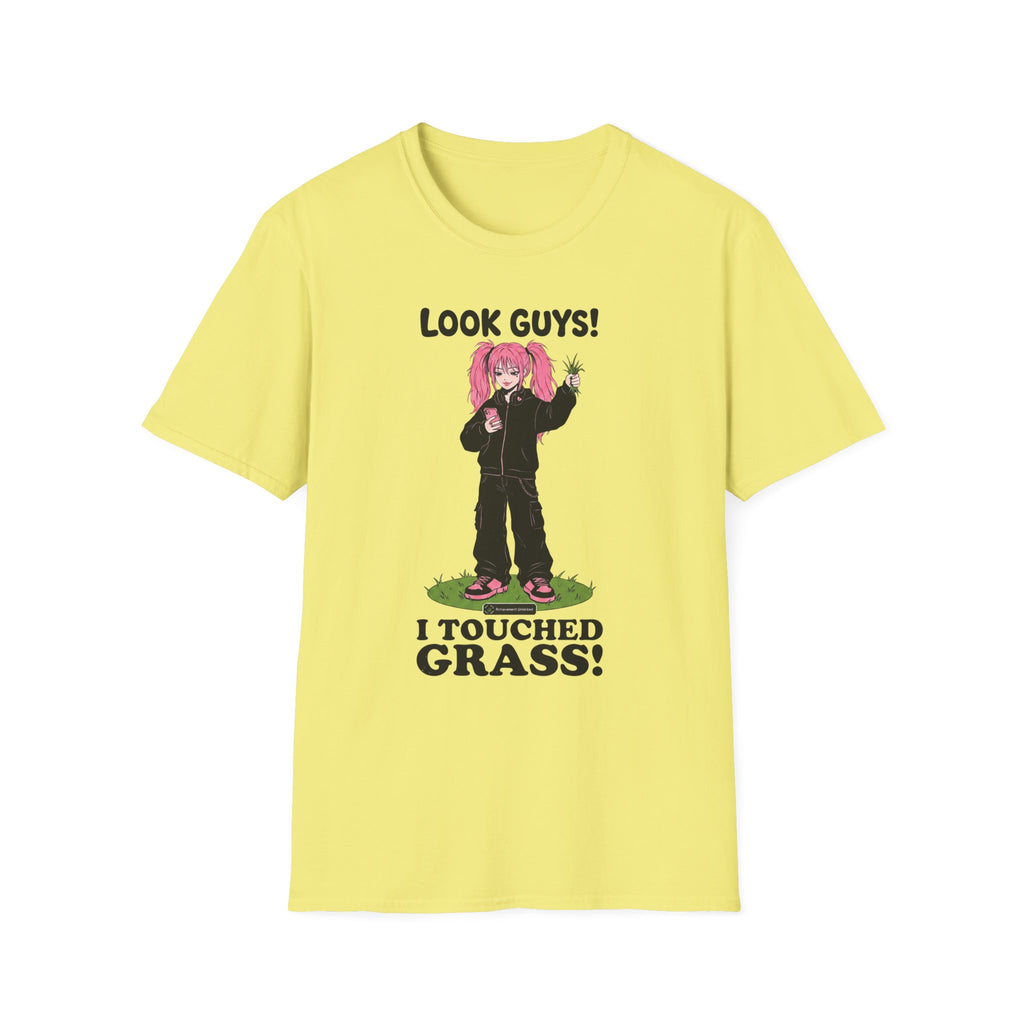 Look Guys! I Touched Grass! T-shirt