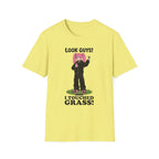 Look Guys! I Touched Grass! T-shirt