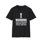 Warning: Facial Expression Does Not Reflect Emotions T-shirt