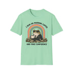 I Run On Morning Coffee And Fake Confidence T-shirt