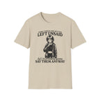 Some Things Are Better Left Unsaid T-shirt