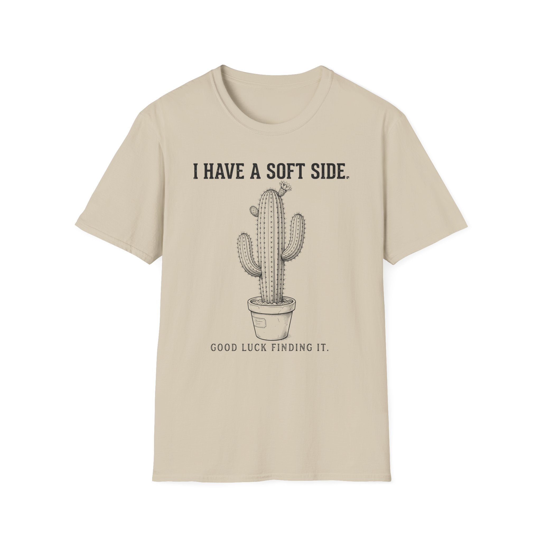 I Have A Soft Side T-shirt