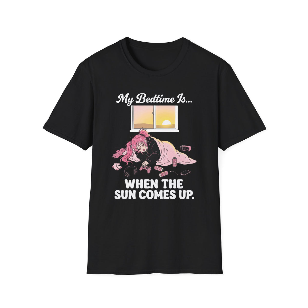 My Bedtime Is When The Sun Comes Up T-shirt