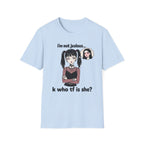 I'm Not Jealous. K Who Tf Is She? T-shirt