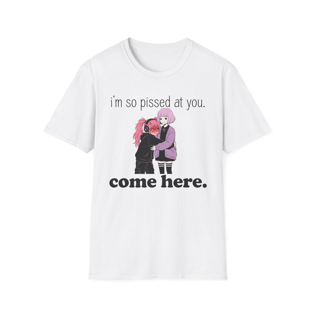 I'm So Pissed At You T-shirt