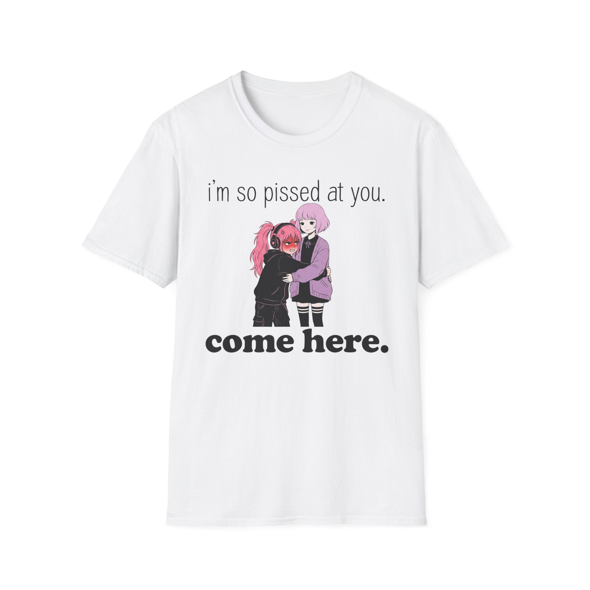I'm So Pissed At You T-shirt
