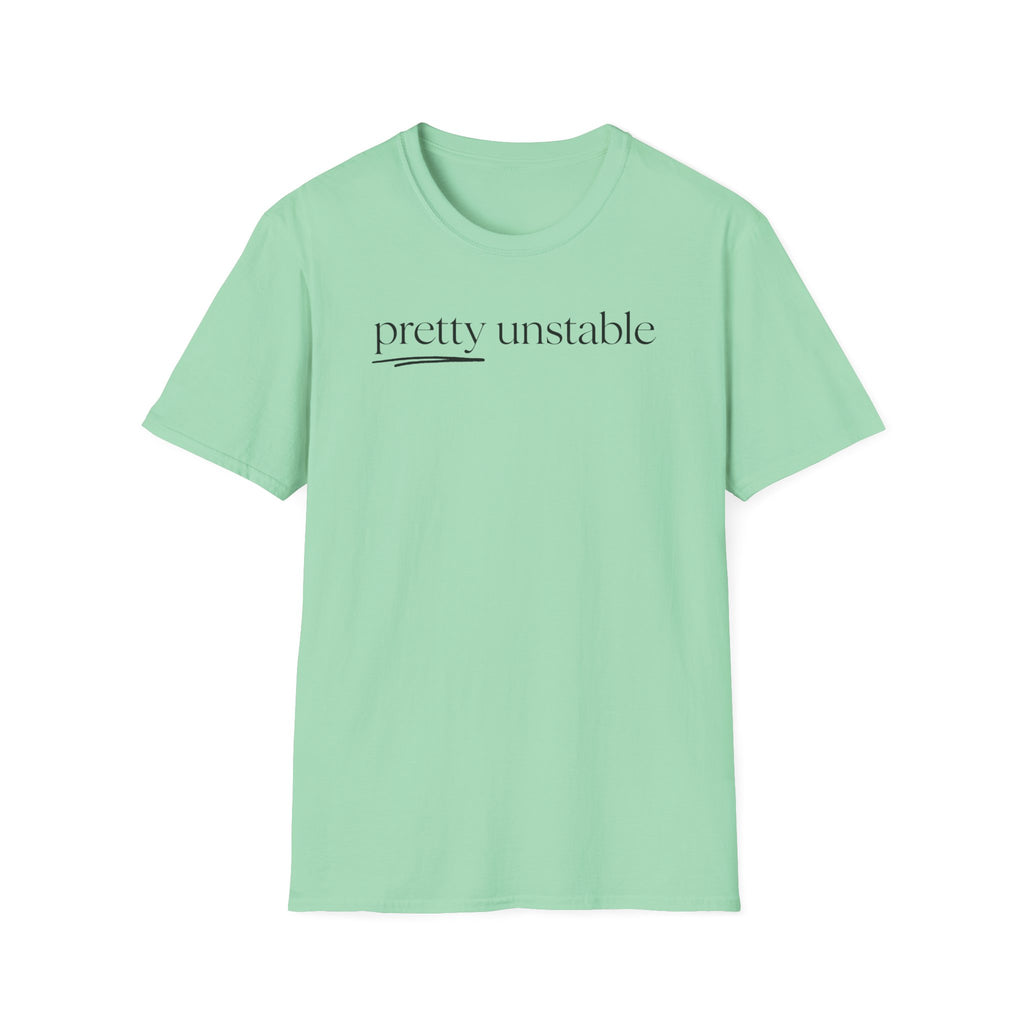Pretty Unstable T-shirt