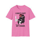 I Don't Fart. That Was My Chair. T-shirt
