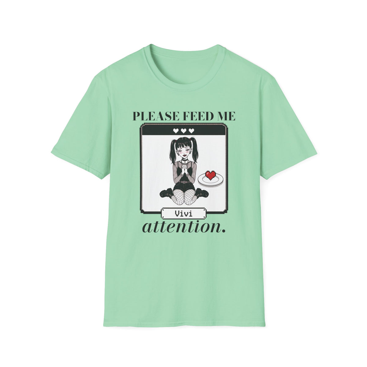 Please Feed Me Attention T-shirt